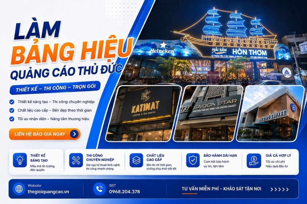 Làm Bảng Hiệu Quảng Cáo Thủ Đức Trọn Gói, Giá Xưởng